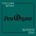 THE LORD WEIRD SLOUGH FEG - New Organon CD